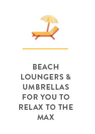 beach loungers & umbrellas for you to relax to the max